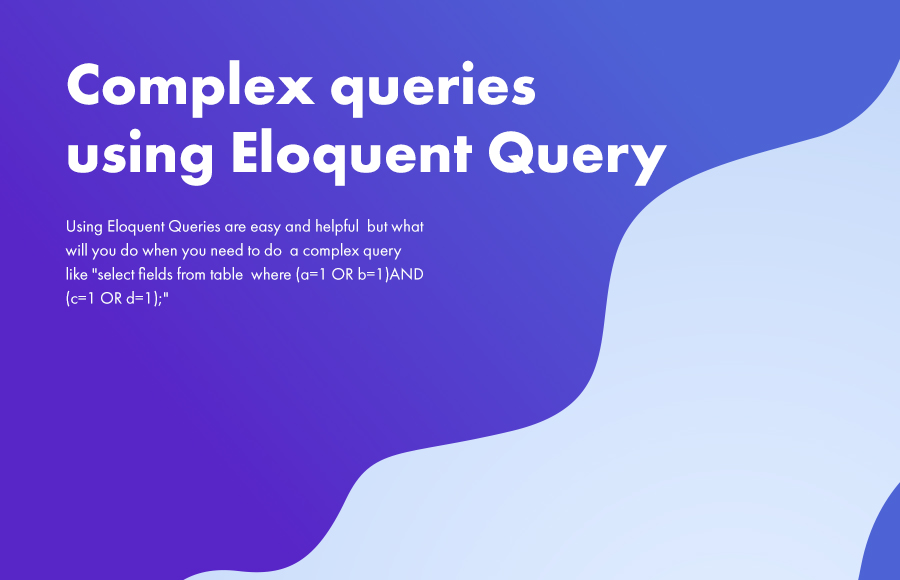Complex queries using Eloquent Query  in Laravel